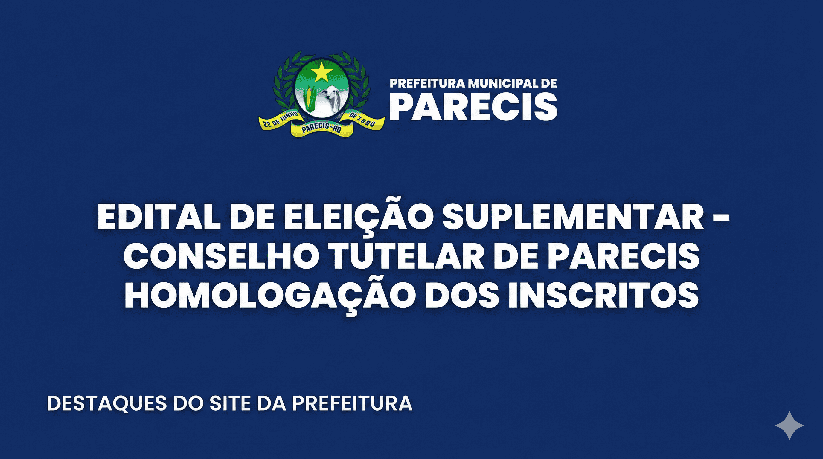 EDITAL DE ELEIÇÃO SUPLEMENTAR - CONSELHO TUTELAR DE PARECIS HOMOLOGAÇAO DOS INSCRITOS